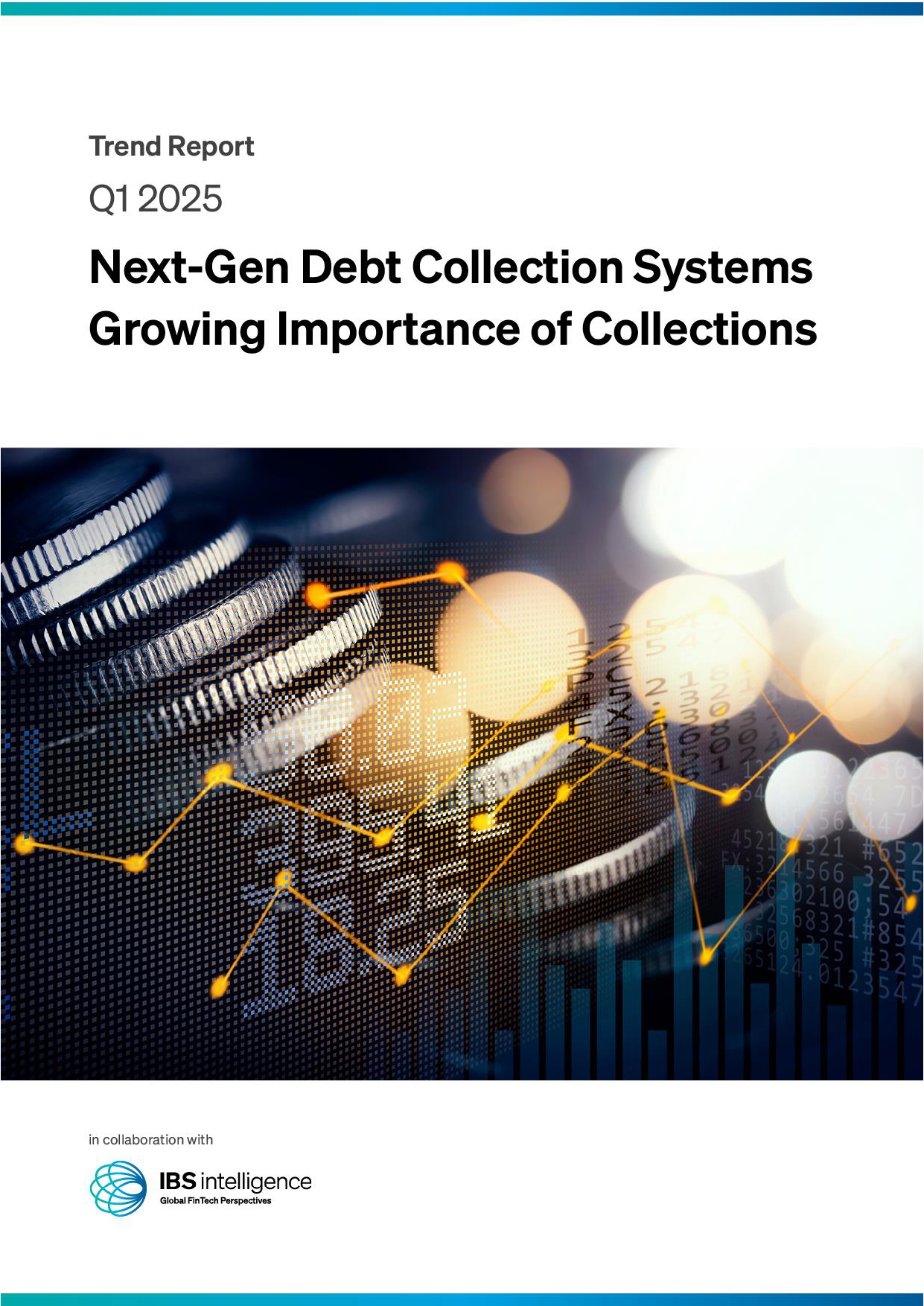 Next-Gen Debt Collection Systems Growing Importance of Collections Q1 2025
